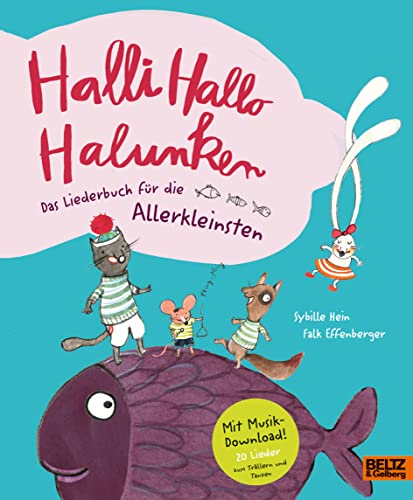 Halli Hallo Halunken: Das Liederbuch für die Allerkleinsten. Vierfarbiges Pappliederbuch mit Musik-Download von Beltz
