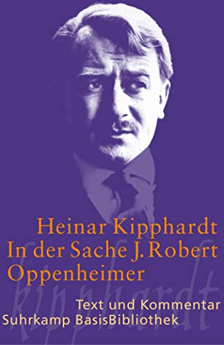 In der Sache J. Robert Oppenheimer: Schauspiel | Hintergrundwissen zu Christopher Nolans Blockbuster »Oppenheimer« (Suhrkamp BasisBibliothek)