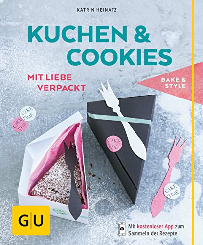 Kuchen & Cookies mit Liebe verpackt: Mit kostenloser App zum Sammeln der Rezepte (Genießerküche)