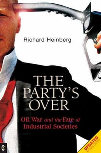 Party's Over: Oil, War and the Fate of Industrial Societies