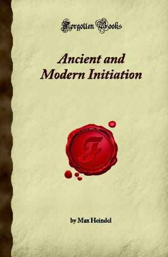 Ancient and Modern Initiation (Forgotten Books) von Forgotten Books
