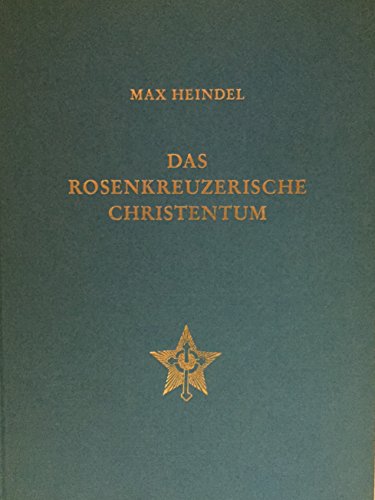 Das Rosenkreuzerische Christentum Das Rosenkreuzerische Christentum