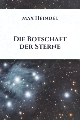 Die Botschaft der Sterne: Eine Esoterische Ausstellung der Geburts- und Medizinischen Astrologie von Independently published