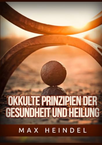 Okkulte Prinzipien der Gesundheit und Heilung