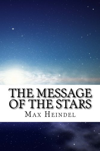 The Message of the Stars The Message of the Stars von CreateSpace Independent Publishing Platform