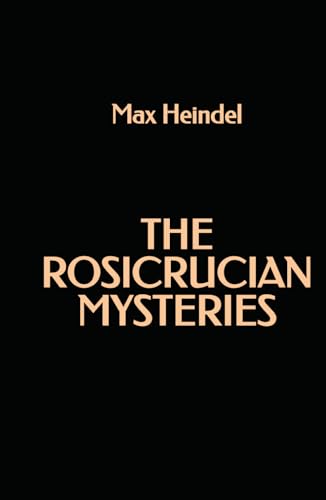 The Rosicrucian Mysteries The Rosicrucian Mysteries von Independently published