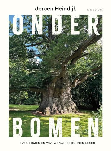 Onder bomen: Over bomen en wat we van ze kunnen leren von Uitgeverij Christofoor