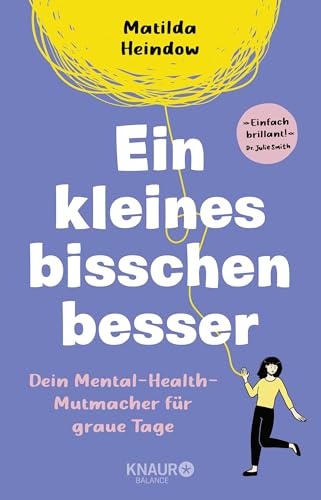 Ein kleines bisschen besser: Dein Mental-Health-Mutmacher für graue Tage | "Einfach brillant" Dr. Julie Smith | Außergewöhnliche Comics für mehr Mental Health von »crazyheadcomics« von Droemer Knaur*