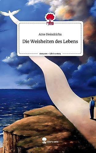 Die Weisheiten des Lebens. Life is a Story - story.one von story.one publishing