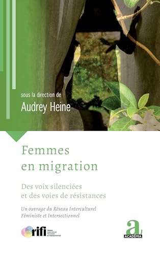 Femmes en migration: Des voix silenciées et des voies de résistances von Academia