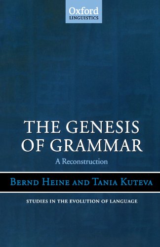 The Genesis Of Grammar: A Reconstruction (Studies in the Evolution of Language)