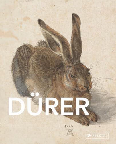 Große Meister der Kunst: Dürer: Große Meister der Kunst. Mit zahlreichen Farbabbildungen von Prestel