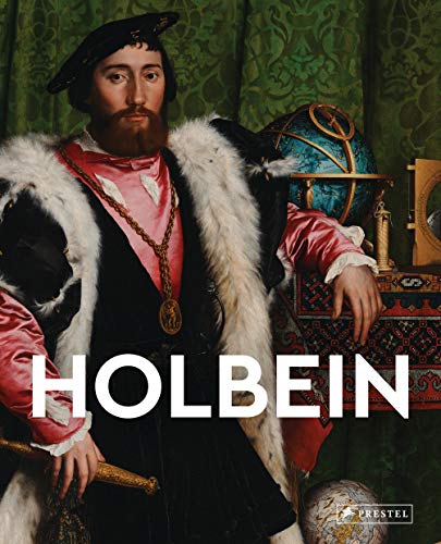 Holbein: Große Meister der Kunst. Mit zahlreichen Farbabbildungen von Prestel