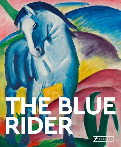 The Blue Rider: Masters of Art (Große Meister der Kunst, Band 18) von Prestel Verlag
