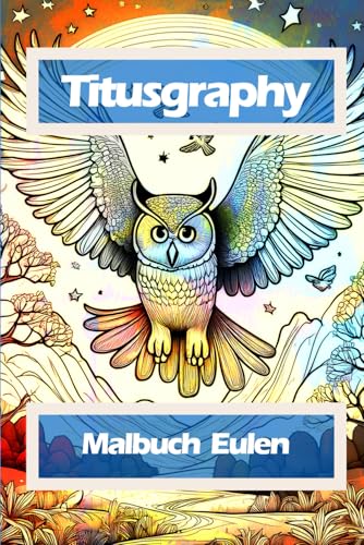 TITUSGRAPHY Malbuch Eulen: 52 Ausmalbilder von Independently published
