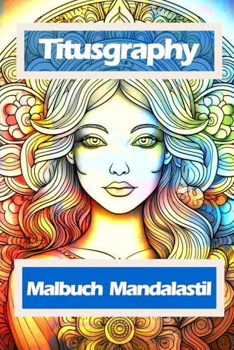 TITUSGRAPHY Malbuch Mandalastil.: 52 anspruchsvolle Ausmalbilder.