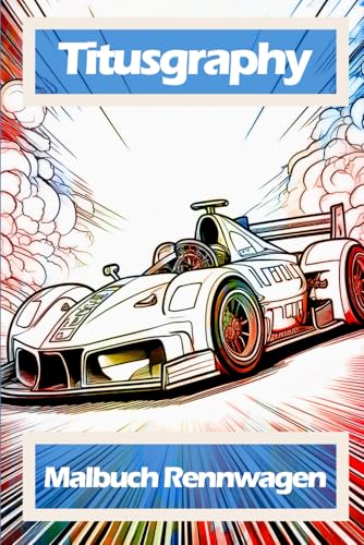 TITUSGRAPHY Malbuch Rennwagen: 52 Ausmalbilder für Jung und Alt