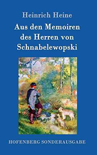 Aus den Memoiren des Herren von Schnabelewopski von Hofenberg