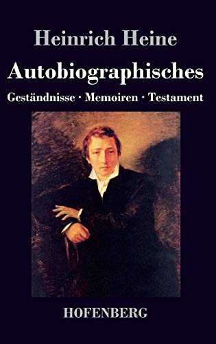 Autobiographisches: Geständnisse / Memoiren / Testament Autobiographisches: Geständnisse / Memoiren / Testament