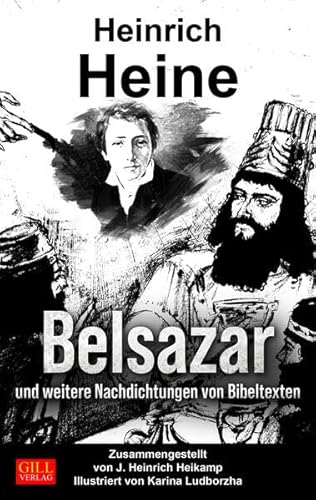 Belsazar und weitere Nachdichtungen von Bibeltexten: Zusammengestellt von J. Heinrich Heikamp (Allgemeine Reihe) von Gill-Verlag