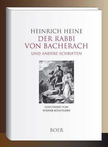 Der Rabbi von Bacherach - Aus den Memoiren des Herren von Schnabelewopski - Florentinische Nächte: und andere Schriften Der Rabbi von Bacherach - Aus den Memoiren des Herren von Schnabelewopski - Florentinische Nächte: und andere Schriften
