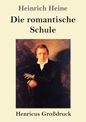 Die romantische Schule (Großdruck): DE von Henricus