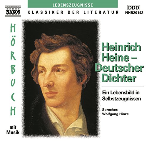 Heinrich Heine, Deutscher Dichter, 2 Audio-CDs: Ein Lebensbild in Selbstzeugnissen