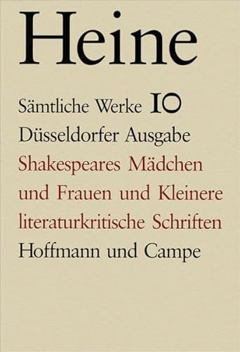 Sämtliche Werke. Historisch-kritische Gesamtausgabe der Werke. Düsseldorfer Ausgabe / Shakespeares Mädchen und Frauen und kleinere literaturkritische Schriften: Text und Apparat von Hoffmann und Campe