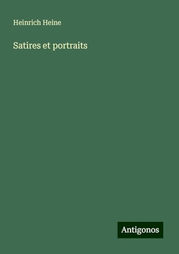 Satires et portraits Satires et portraits von Antigonos Verlag