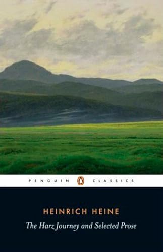 The Harz Journey and Selected Prose (Penguin Classics) von Penguin Classics