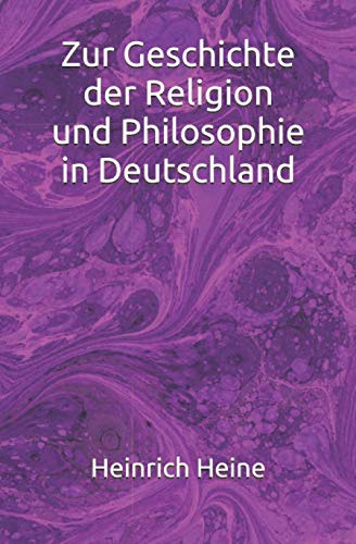 Zur Geschichte der Religion und Philosophie in Deutschland Zur Geschichte der Religion und Philosophie in Deutschland