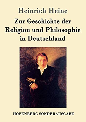 Zur Geschichte der Religion und Philosophie in Deutschland Zur Geschichte der Religion und Philosophie in Deutschland