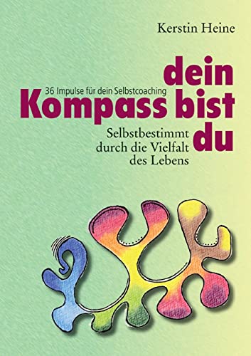 Dein Kompass bist du: 36 Impulse für dein Selbstcoaching
