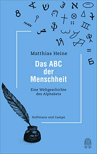 Das ABC der Menschheit: Eine Weltgeschichte des Alphabets Das ABC der Menschheit: Eine Weltgeschichte des Alphabets