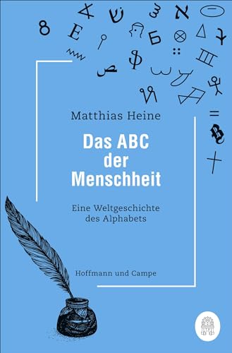 Das ABC der Menschheit: Eine Weltgeschichte des Alphabets von Hoffmann und Campe Verlag