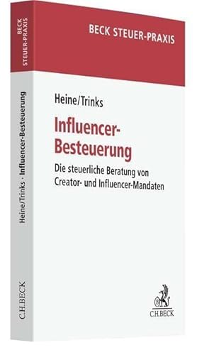 Influencer-Besteuerung: Die steuerliche Beratung von Creator- und Influencer-Mandaten (Beck Steuer-Praxis) von C.H.Beck