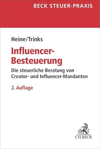 Influencer-Besteuerung: Die steuerliche Beratung von Creator- und Influencer-Mandaten (Beck Steuer-Praxis) von C.H.Beck