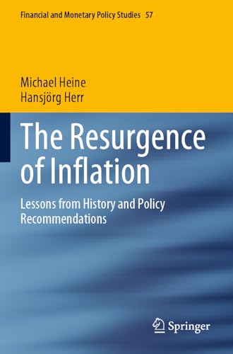 The Resurgence of Inflation: Lessons from History and Policy Recommendations (Financial and Monetary Policy Studies, Band 57) von Springer