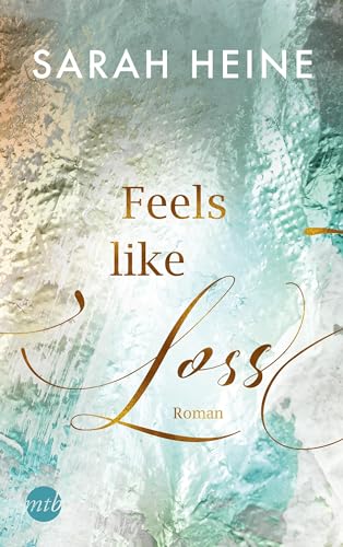 Feels like Loss (Feels-like-Reihe, Band 2) von Mira Taschenbuch Verlag