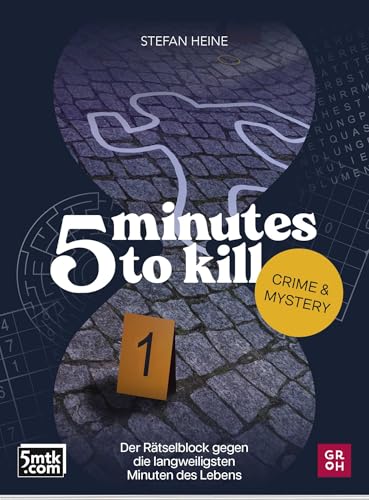 5 minutes to kill - Crime & Mystery: Der Rätselblock gegen die langweiligsten Minuten des Lebens | Worträtsel, Zahlenrätsel, Futoshiki, Quizfragen (Rätsel to go für Erwachsene)