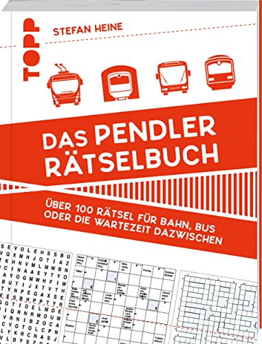 Das Pendler-Rätselbuch: Über 100 Rätsel für Bahn, Bus oder die Wartezeit dazwischen