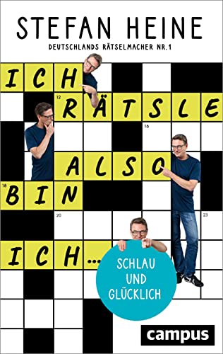 Ich rätsle, also bin ich ...: ... schlau und glücklich