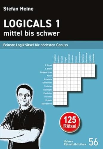 Logicals 1 - mittel bis schwer: Feinste Logikrätsel für höchsten Genuss (Heines Rätselbibliothek)