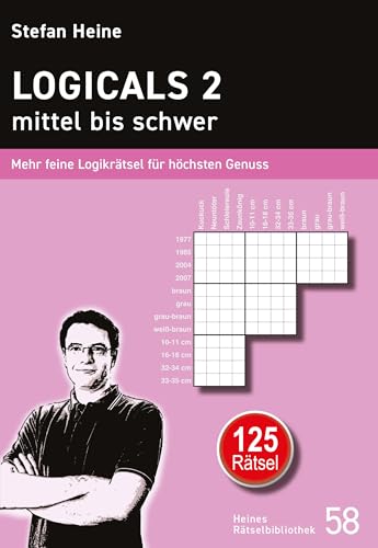 Logicals 2 - mittel bis schwer: Mehr feine Logikrätsel für höchsten Genuss (Heines Rätselbibliothek) von Presse Service