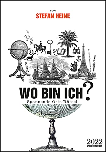 Stefan Heine Wo bin ich? 2022 Wochenkalender - Quizkalender - Rätselkalender - Jede-Woche-neue-Rätsel - 23,7x34