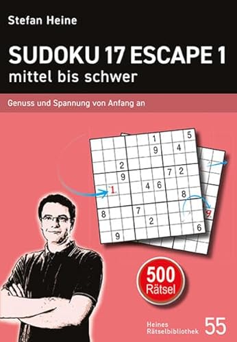 Sudoku 17 Escape 1 - mittel bis schwer: Genuss und Spannung von Anfang an (Heines Rätselbibliothek)