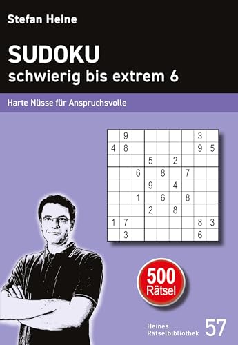 Sudoku schwierig bis extrem 6: Harte Nüsse für Anspruchsvolle (Heines Rätselbibliothek) von Presse Service