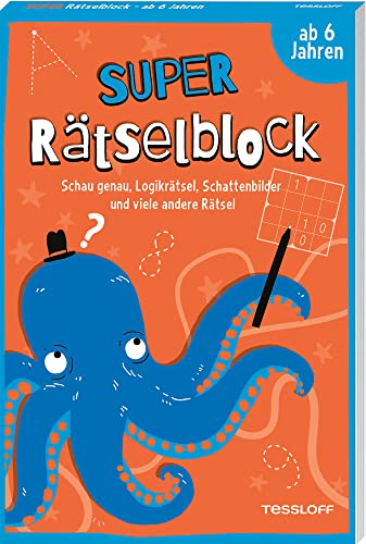 Super Rätselblock ab 6 Jahren. Schau genau, Logikrätsel, Schattenbilder und viele andere Rätsel: 128 Seiten Rätselspaß - 25 unterschiedliche Rätselarten (Rätsel, Spaß, Spiele)