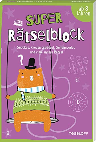 Super Rätselblock ab 8 Jahren.Sudokus, Kreuzwörträtsel, Geheimcodes und viele andere Rätsel: 128 Seiten Rätselspaß - 25 unterschiedliche Rätselarten (Rätsel, Spaß, Spiele) von Tessloff