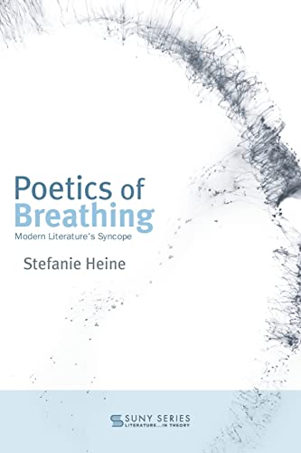 Poetics of Breathing: Modern Literature's Syncope (Suny Series, Literature in Theory) von SUNY Press